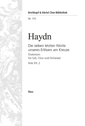 Haydn, Joseph 7 Worte des Erlsers Hob XX: 2 fr Soli, Chor und Orchester Chorstimme Ba