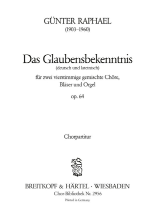 Raphael, Gnter Das Glaubensbekenntnis op. 64 fr gem Chor, Blser und Orgel Chorpartitur