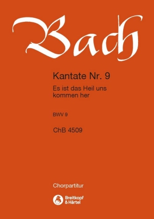 Es ist das Heil uns kommen her - Kantate Nr.9 BWV9 fr Soli, gem Chor und Orchester Chorpartitur