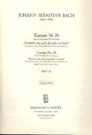 Gottlob nun geht das Jahr zu Ende - Kantate Nr.28 BWV28 fr Soli, gem Chor und Orchester Chorpartitur