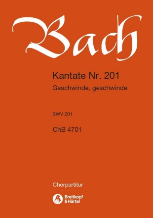 Geschwinde, ihr wirbelnden Winde - Kantate Nr.201 BWV201 fr Soli, gem Chor und Orchester Chorpartitur