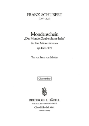 Mondenschein D875 fr Mnnerchor Chorpartitur