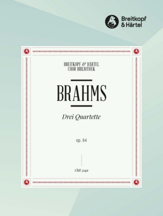 Drei Quartette op. 64 fr Soli (SATB), gem Chor und Klavier Chorpartitur