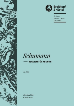 Requiem fr Mignon op. 98b fr Soli, Chor und Orchester Chorpartitur