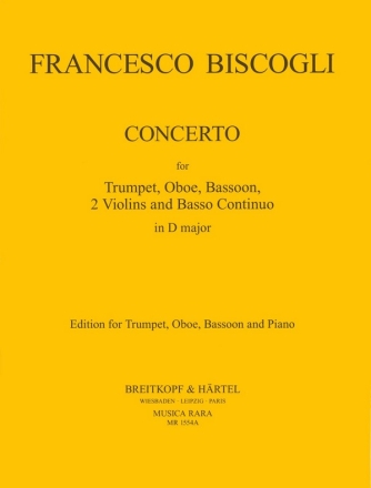 Biscogli, Francesco Concerto in D fr Oboe, trompete, Fagott und Orchester fr Oboe, Trompete, Fagott und Klavier