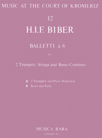 Biber, Heinrich Ignatz Franz Balletti a 6 in C fr 2 Trompeten, Streicher und Bc fr 3 Trompeten und Klavier