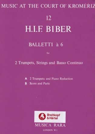 Biber, Heinrich Ignatz Franz Balletti a 6 in C fr 2 Trompeten, Streicher und Bc Stimmen