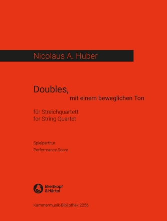 Huber, Nicolaus A. Doubles mit einem bewegl. Ton fr 2 Violinen, Viola und Violoncello