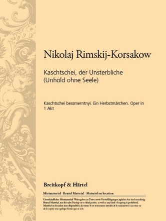 Rimskij-Korsakow, Nikolaj A Kaschtschei, der Unsterbliche Oper Libretto (dt)