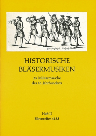 :Historische Blsermusiken II 25 Militrmrsche des 18. Jahrhunderts. Ausgabe nach den Originalhands Partitur, Stimmensatz, Sammelband 2 Ob/2 Klar/2 Fag/2 Hn/Trp/