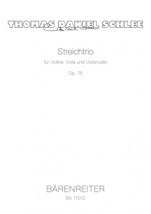 Schlee, Thomas Daniel Streichtrio fr Violine, Viola und Violoncello op. 75 (2007)