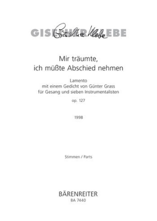 Mir trumte, ich mte Abschied nehmen Lamento mit einem Gedicht von Gnter Grass fr Gesang und sieben Instr Partitur Ges/Ens