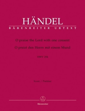 O praise the Lord with one Consent HWV254 for soloists, mixed chorus and orchestra score (en/dt)