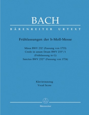 Frhfassungen zur h-Moll-Messe fr Soli, gem Chor und orchester Klavierauszug (lat)