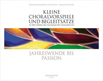 Kleine Choralvorspiele und Begleitstze - Jahreswende bis Passion fr Orgel