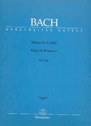 Messe h-Moll BWV232 fr Soli, gem Chor und Orchester Violine 1