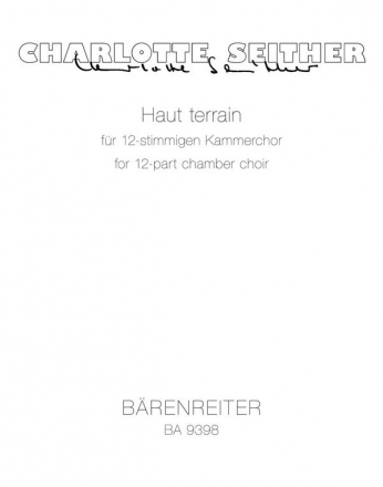 Seither, Charlotte Haut terrain fr 12-stimmigen Kammerchor (2010)