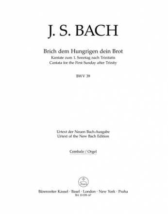 Brich dem Hungrigen dein Brot Kantate am 1. Sonntag nach Trinitatis BWV 39 Stimme(n), Urtextausgabe Cemb/Org