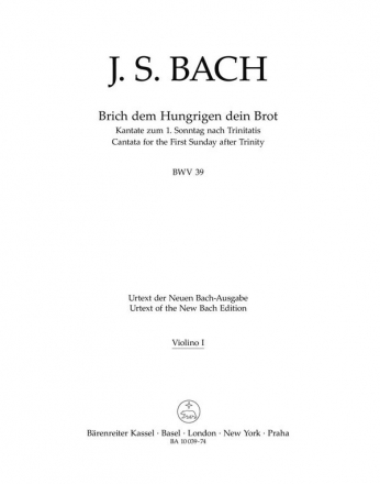 Brich dem Hungrigen dein Brot Kantate am 1. Sonntag nach Trinitatis BWV 39 Stimme(n), Urtextausgabe V1