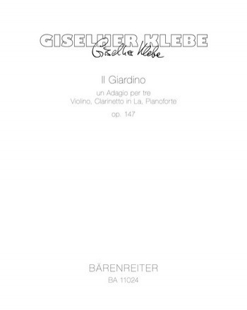 BA11024  Klebe, Il Giardino op. 147 fr Violine Klarinette in A und Klavier 3 Spielpartituren