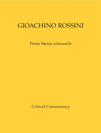 Rossini, Gioachino Petite Messe solennelle - Werkausgabe, Kritischer Bericht