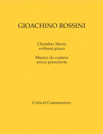 Rossini, Gioachino Chamber Music without piano / Musica da camera sen - Werkausgabe, Kritischer Bericht