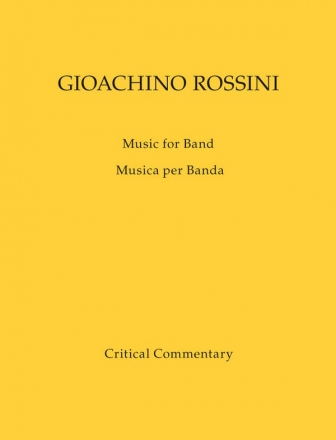 Rossini, Gioachino Musica per Banda - Werkausgabe, Kritischer Bericht