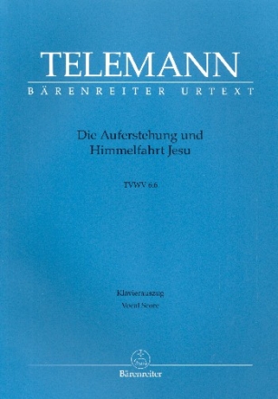 Die Auferstehung und Himmelfahrt Jesu TWV6:6 fr Soli, gem Chor und Orchester Klavierauszug (dt)