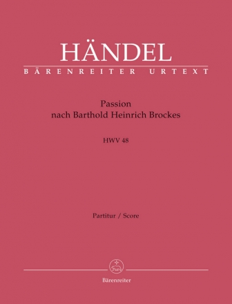 Passion nach Barthold Heinrich Brockes HWV48 Soli, SATB and Chamber Ensemble Partitur