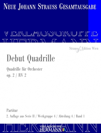 Strau (Sohn), Johann, Debut Quadrille op. 2 RV 2 Orchester Partitur und Kritischer Bericht