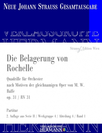 Strau (Sohn), Johann, Die Belagerung von Rochelle op. 31 RV 31 Orchester Partitur und Kritischer Bericht