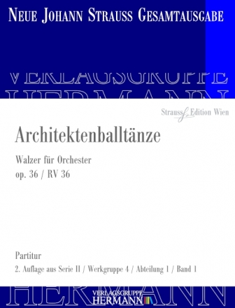 Strau (Sohn), Johann, Architektenballtnze op. 36 RV 36 Orchester Partitur und Kritischer Bericht