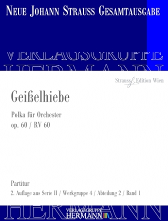 Strau (Sohn), Johann, Geielhiebe op. 60 RV 60 Orchester Partitur und Kritischer Bericht