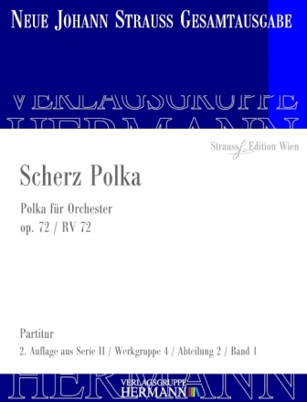 Strau (Sohn), Johann, Scherz Polka op. 72 RV 72 Orchester Partitur und Kritischer Bericht