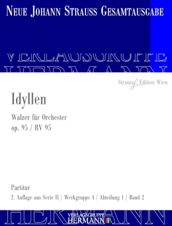 Strau (Sohn), Johann, Idyllen op. 95 RV 95 Orchester Partitur und Kritischer Bericht