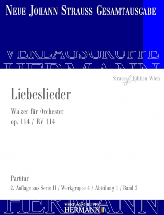 Strau (Sohn), Johann, Liebeslieder op. 114 RV 114 Orchester Partitur und Kritischer Bericht