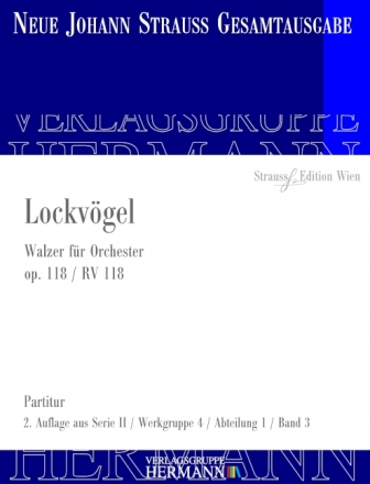 Strau (Sohn), Johann, Lockvgel op. 118 RV 118 Orchester Partitur und Kritischer Bericht