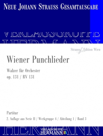 Strau (Sohn), Johann, Wiener Punchlieder op. 131 RV 131 Orchester Partitur und Kritischer Bericht