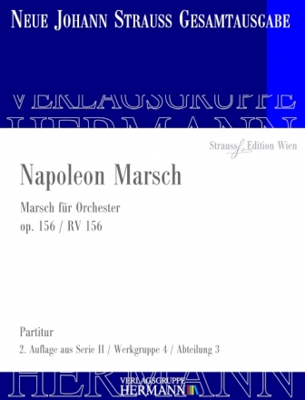 Strau (Sohn), Johann, Napoleon Marsch op. 156 RV 156 Orchester Partitur und Kritischer Bericht