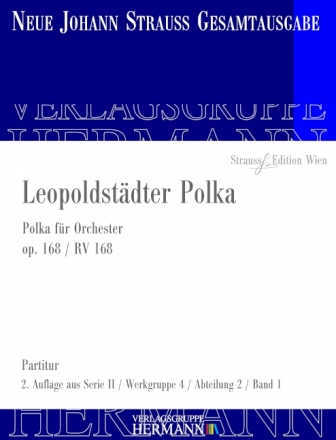 Strau (Sohn), Johann, Leopoldstdter Polka op. 168 RV 168 Orchester Partitur und Kritischer Bericht