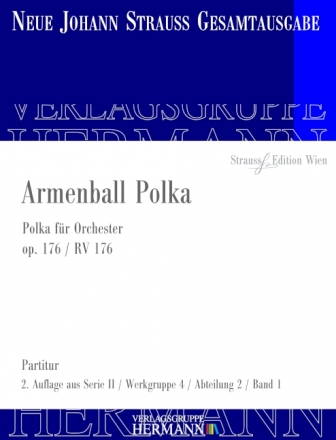 Strau (Sohn), Johann, Armenball Polka op. 176 RV 176 Orchester Partitur und Kritischer Bericht