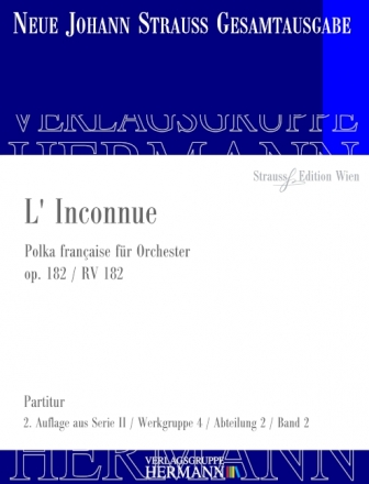 Strau (Sohn), Johann, L' Inconnue op. 182 RV 182 Orchester Partitur und Kritischer Bericht