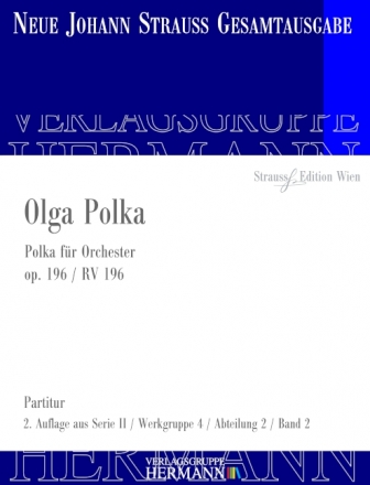 Strau (Sohn), Johann, Olga Polka op. 196 RV 196 Orchester Partitur und Kritischer Bericht