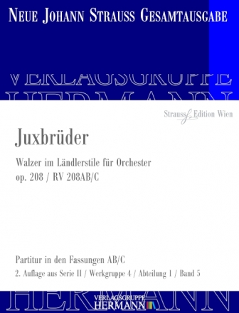 Strau (Sohn), Johann, Juxbrder op. 208 RV 208AB/C Orchester Partitur und Kritischer Bericht