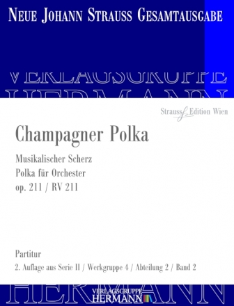 Strau (Sohn), Johann, Champagner Polka op. 211 RV 211 Orchester Partitur und Kritischer Bericht