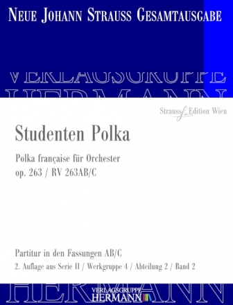 Strau (Sohn), Johann, Studenten Polka op. 263 RV 263AB/C Orchester Partitur und Kritischer Bericht