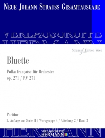 Strau (Sohn), Johann, Bluette op. 271 RV 271 Orchester Partitur und Kritischer Bericht