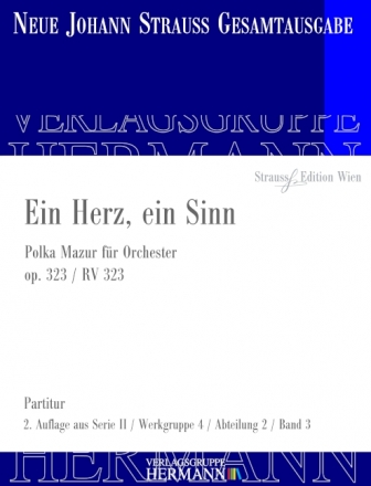 Strau (Sohn), Johann, Ein Herz, ein Sinn op. 323 RV 323 Orchester Partitur und Kritischer Bericht