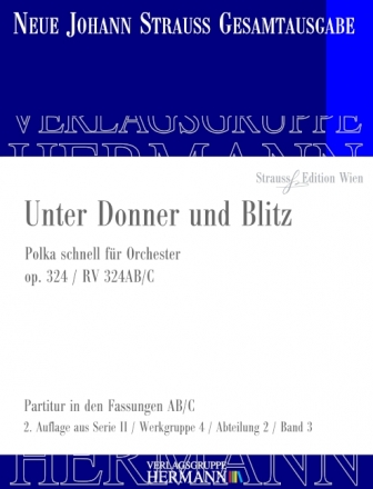 Unter Donner und Blitz op. 324 RV 324AB/C fr Orchester Partitur in den Fassungen AB/C und Krit. Bericht