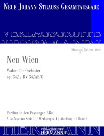 Strau (Sohn), Johann, Neu Wien op. 342 RV 342AB/C Orchester Partitur und Kritischer Bericht